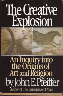 Book cover of The Creative Explosion: An Inquiry into the Origins of Art and Religion