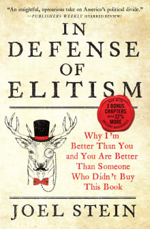 Book cover of In Defense of Elitism: Why I'm Better Than You and You Are Better Than Someone Who Didn't Buy This Book