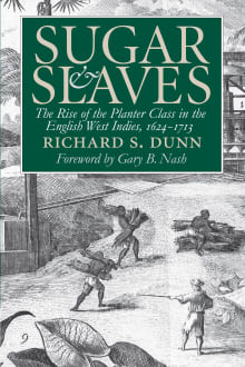 Book cover of Sugar and Slaves: The Rise of the Planter Class in the English West Indies, 1624-1713