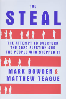 Book cover of The Steal: The Attempt to Overturn the 2020 Election and the People Who Stopped It