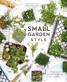 Book cover of Small Garden Style: A Design Guide for Outdoor Rooms and Containers