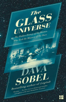 Book cover of The Glass Universe: The Hidden History of the Women Who Took the Measure of the Stars