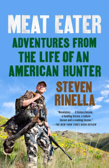 Book cover of Meat Eater: Adventures from the Life of an American Hunter