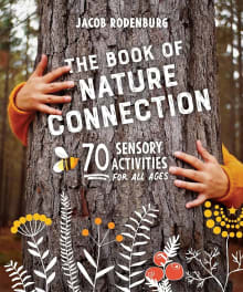 Book cover of The Book of Nature Connection: 70 Sensory Activities for All Ages