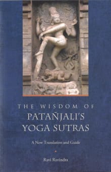 Book cover of The Wisdom of Patañjali's Yoga Sutras: A New Translation and Guide