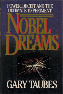 Book cover of Nobel Dreams: Power, Deceit and the Ultimate Experiment