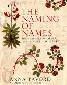 Book cover of The Naming of Names: The Search for Order in the World of Plants