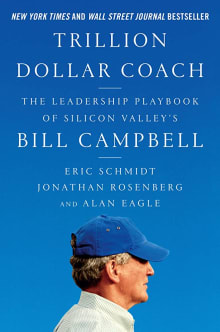 Book cover of Trillion Dollar Coach: The Leadership Playbook of Silicon Valley's Bill Campbell