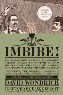 Book cover of Imbibe!: From Absinthe Cocktail to Whiskey Smash, a Salute in Stories and Drinks to "Professor" Jerry Thomas, Pioneer of the American Bar