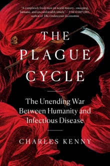 Book cover of The Plague Cycle: The Unending War Between Humanity and Infectious Disease
