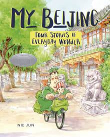 Book cover of My Beijing: Four Stories of Everyday Wonder