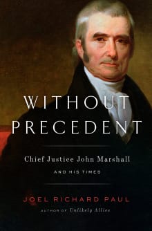 Book cover of Without Precedent: Chief Justice John Marshall and His Times