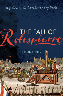 Book cover of The Fall of Robespierre: 24 Hours in Revolutionary Paris