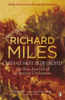 Book cover of Carthage Must Be Destroyed: The Rise and Fall of an Ancient Civilization