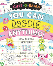 Book cover of Cute-O-Rama: You Can Doodle Anything!: How to Draw More Than 125 Super-Cute, Super-Easy Things