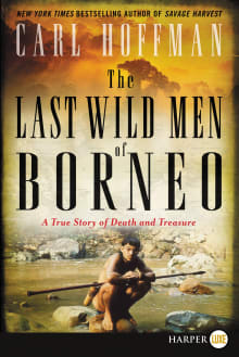 Book cover of The Last Wild Men of Borneo: A True Story of Death and Treasure