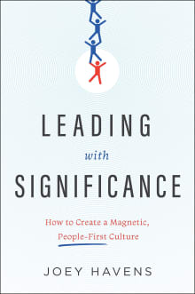 Book cover of Leading with Significance: How to Create a Magnetic, People-First Culture