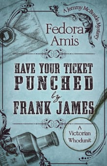 Book cover of Have Your Ticket Punched by Frank James