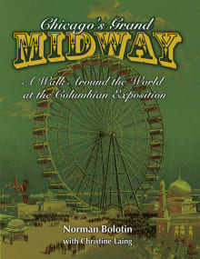 Book cover of Chicago's Grand Midway: A Walk around the World at the Columbian Exposition