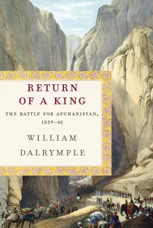 Book cover of Return of a King: The Battle for Afghanistan, 1839-42