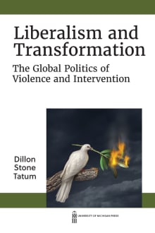 Book cover of Liberalism and Transformation: The Global Politics of Violence and Intervention