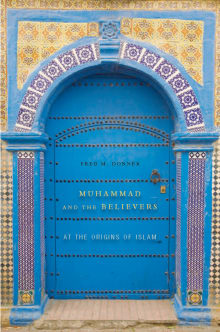 Book cover of Muhammad and the Believers: At the Origins of Islam