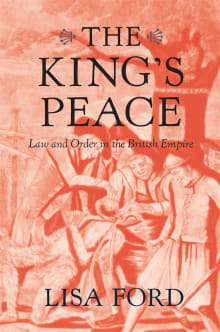 Book cover of The King's Peace: Law and Order in the British Empire