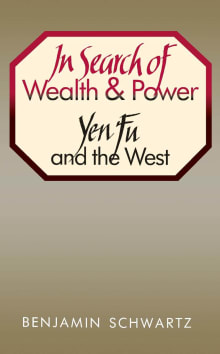 Book cover of In Search of Wealth and Power: Yen Fu and the West