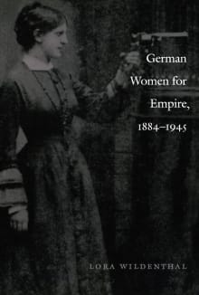 Book cover of German Women for Empire, 1884-1945