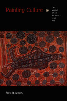 Book cover of Painting Culture: The Making of an Aboriginal High Art