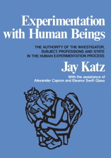 Book cover of Experimentation with Human Beings: The Authority of the Investigator, Subject, Professions, and State in the Human Experimentation Process