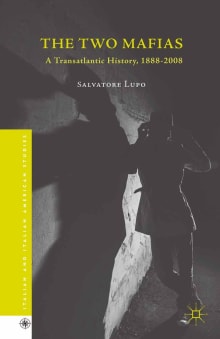 Book cover of The Two Mafias: A Transatlantic History, 1888-2008