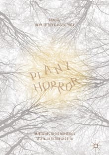 Book cover of Plant Horror: Approaches to the Monstrous Vegetal in Fiction and Film