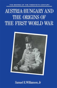 Book cover of Austria-Hungary and the Origins of the First World War