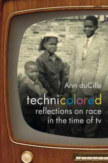 Book cover of Technicolored: Reflections on Race in the Time of TV