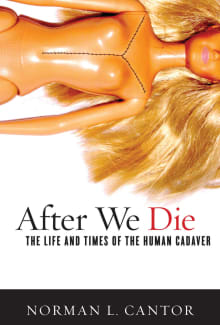 Book cover of After We Die: The Life and Times of the Human Cadaver