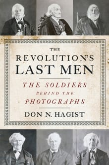 Book cover of The Revolution's Last Men: The Soldiers Behind the Photographs