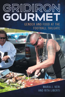 Book cover of Gridiron Gourmet: Gender and Food at the Football Tailgate