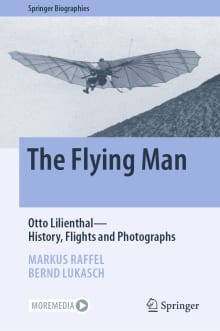 Book cover of The Flying Man: Otto Lilienthal-History, Flights and Photographs