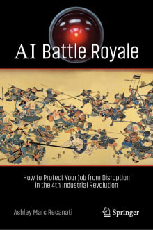 Book cover of AI Battle Royale: How to Protect Your Job from Disruption in the 4th Industrial Revolution