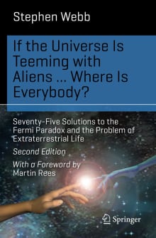 Book cover of If the Universe Is Teeming with Aliens ... WHERE IS EVERYBODY?: Seventy-Five Solutions to the Fermi Paradox and the Problem of Extraterrestrial Life