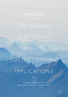 Book cover of The Global Debt Crisis and Its Socioeconomic Implications: Creating Conditions for a Sustainable, Peaceful, and Just World