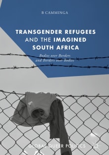 Book cover of Transgender Refugees and the Imagined South Africa: Bodies Over Borders and Borders Over Bodies