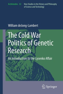 Book cover of The Cold War Politics of Genetic Research: An Introduction to the Lysenko Affair