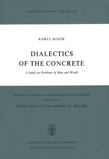 Book cover of Dialectics of the Concrete: A Study on Problems of Man and World