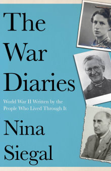 Book cover of The War Diaries: World War II Written by the People Who Lived Through it