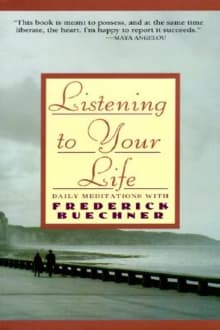 Book cover of Listening to Your Life: Daily Meditations with Frederick Buechner