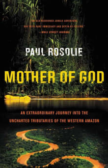 Book cover of Mother of God: An Extraordinary Journey Into the Uncharted Tributaries of the Western Amazon