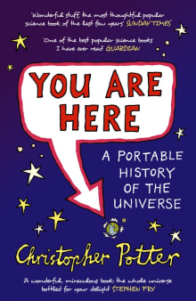 Book cover of You Are Here: A Portable History of the Universe