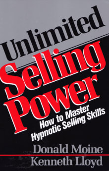 Book cover of Unlimited Selling Power: How to Master Hypnotic Selling Skills